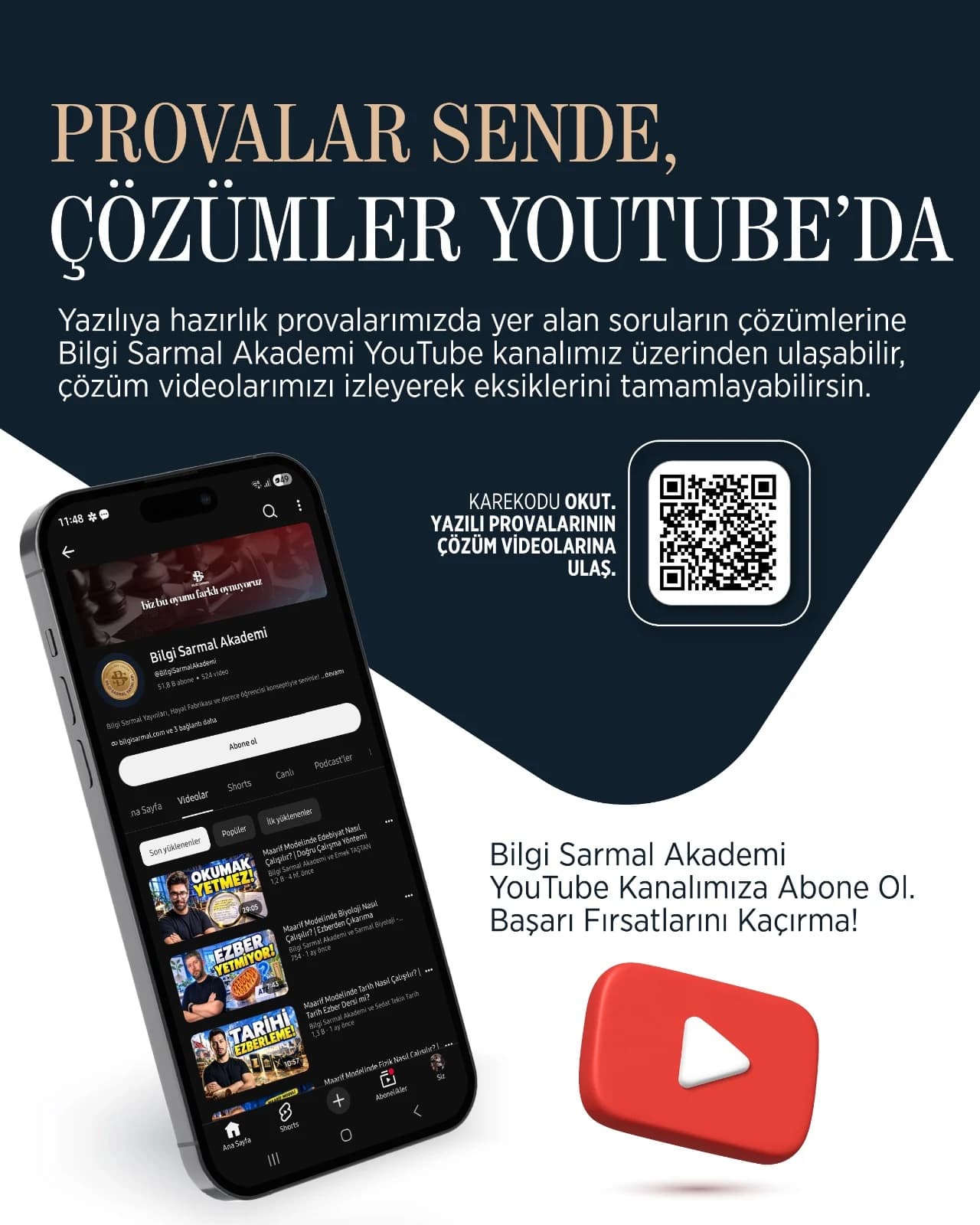 Provalar sende, çözümler YouTube'da: karekodu okut, yazılı provalarının çözüm videolarına ulaş. Bilgi Sarmal Akademi kanalına abone ol.